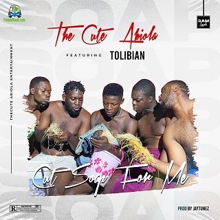 Cut Soap For me By Cut Abiola ft Tolibian Download Mp3