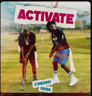 Activate Lyrics by Stonebwoy Ft Davido