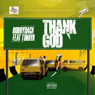 Download Bobbydaga Ft. Timaya – Thank God