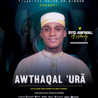 Islamic Song: Awthaqal ‘urã by Syd Awwal Al-Irshady